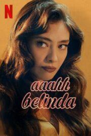 Aahh Belinda (2023) izle