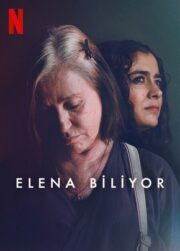 Elena Biliyor (2023) izle