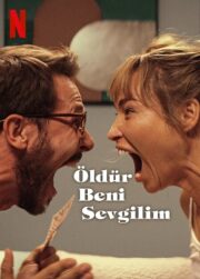 Öldür Beni Sevgilim (2024) izle